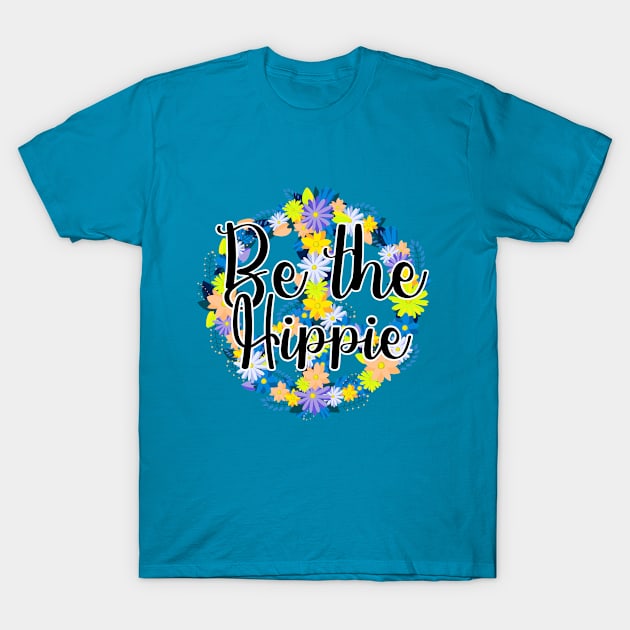 Be The Hippie Peace Sign Design T-Shirt by PaperMoonGifts